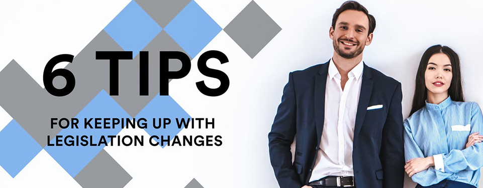 How to stay current with the latest legislative changes
